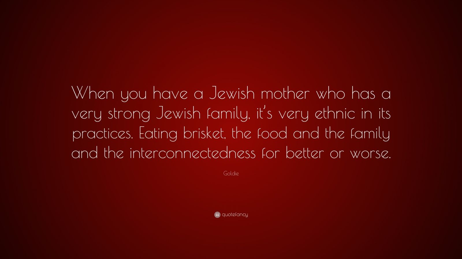 goldie-quote-when-you-have-a-jewish-mother-who-has-a-very-strong