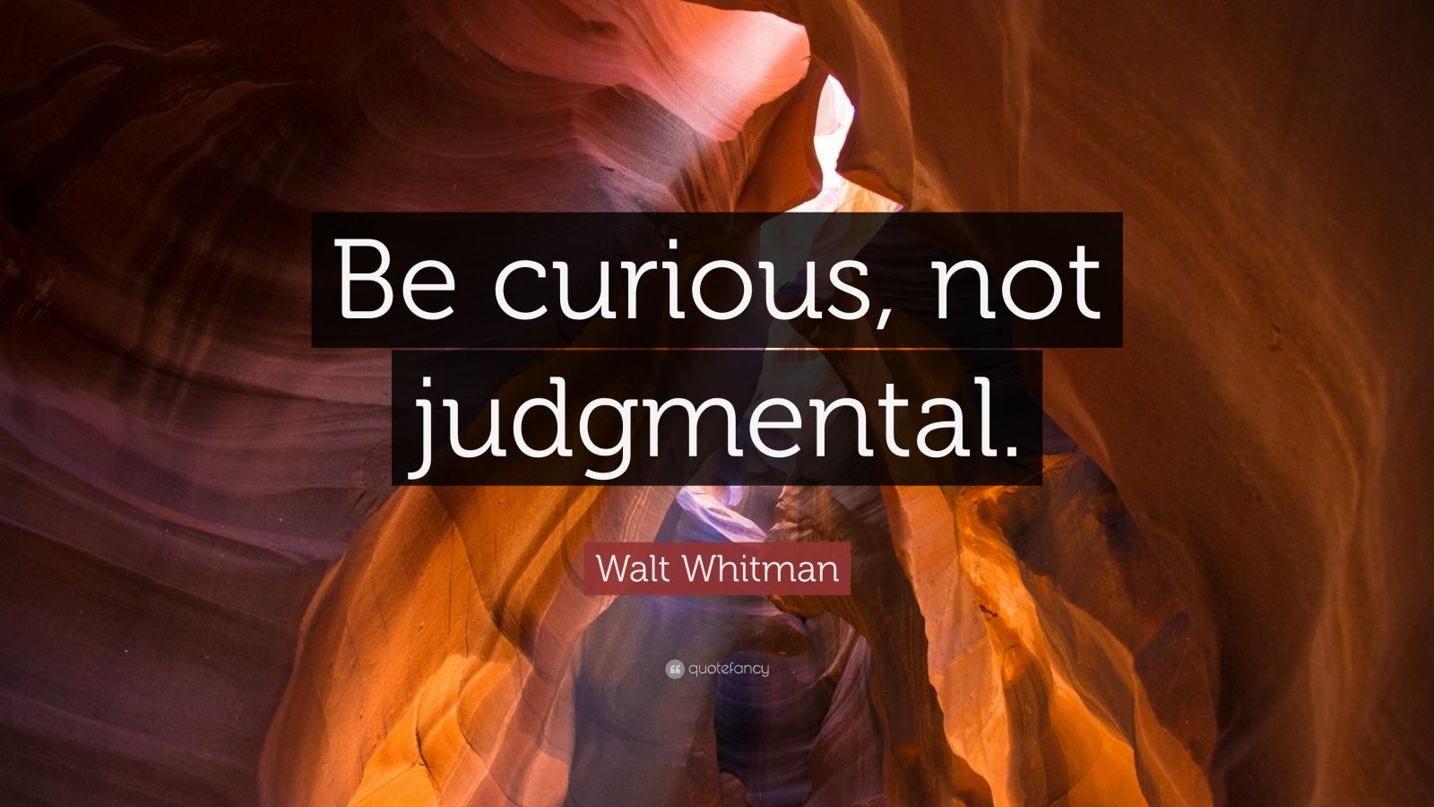 Walt Whitman Quote: “Be curious, not judgmental.” (12 wallpapers 