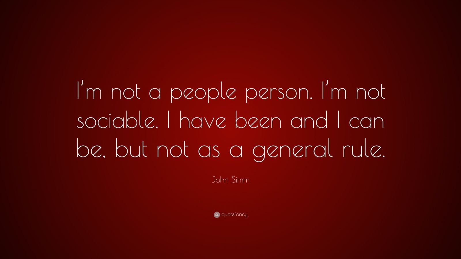 John Simm Quote: “I’m not a people person. I’m not sociable. I have ...