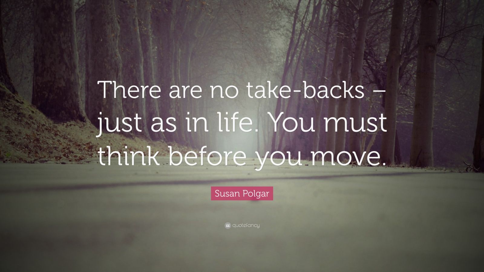 susan-polgar-quote-there-are-no-take-backs-just-as-in-life-you