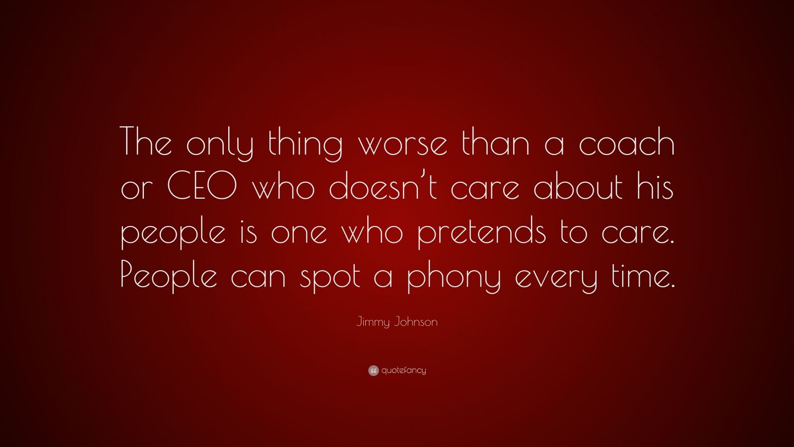 Jimmy Johnson Quote: “The only thing worse than a coach or CEO who ...