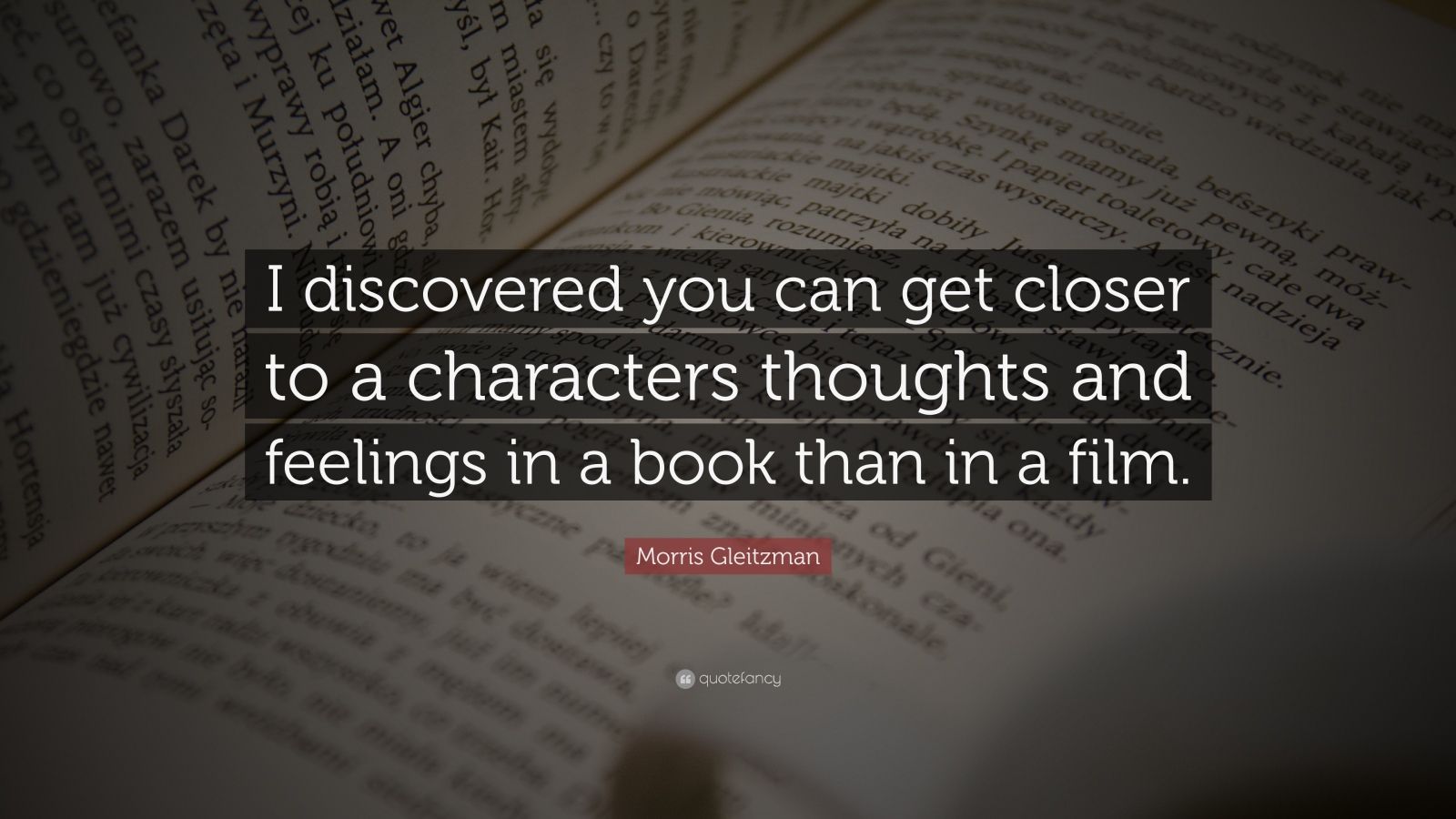 Morris Gleitzman Quote “i Discovered You Can Get Closer To A Characters Thoughts And Feelings 7303