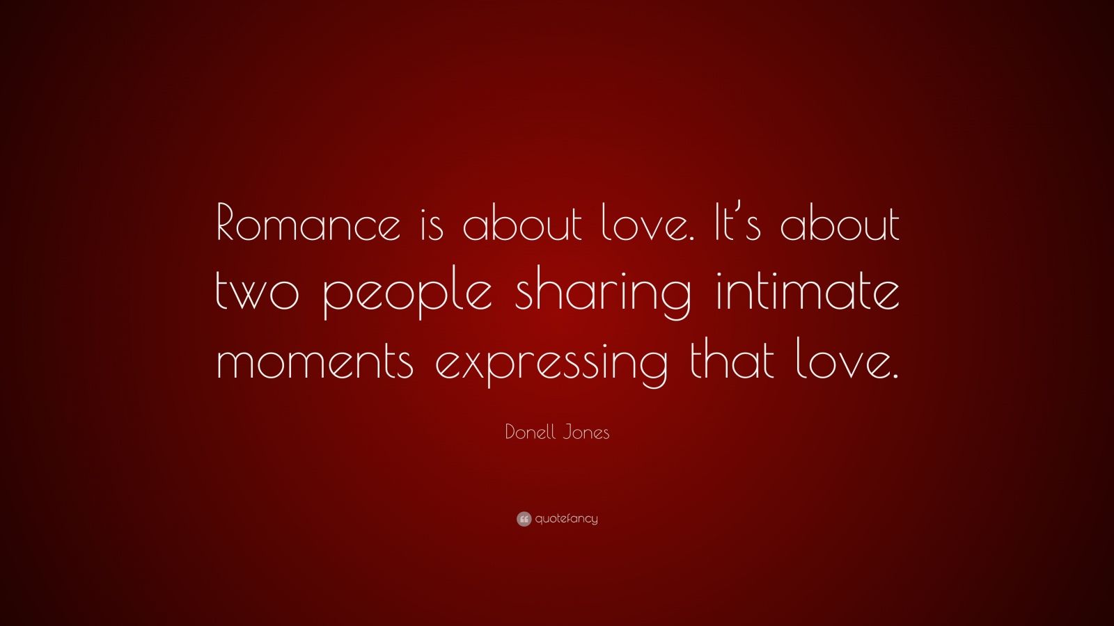 Love Jones Quotes Romance Is About The Possibility Donell jones quotes wallpapers quotefancy