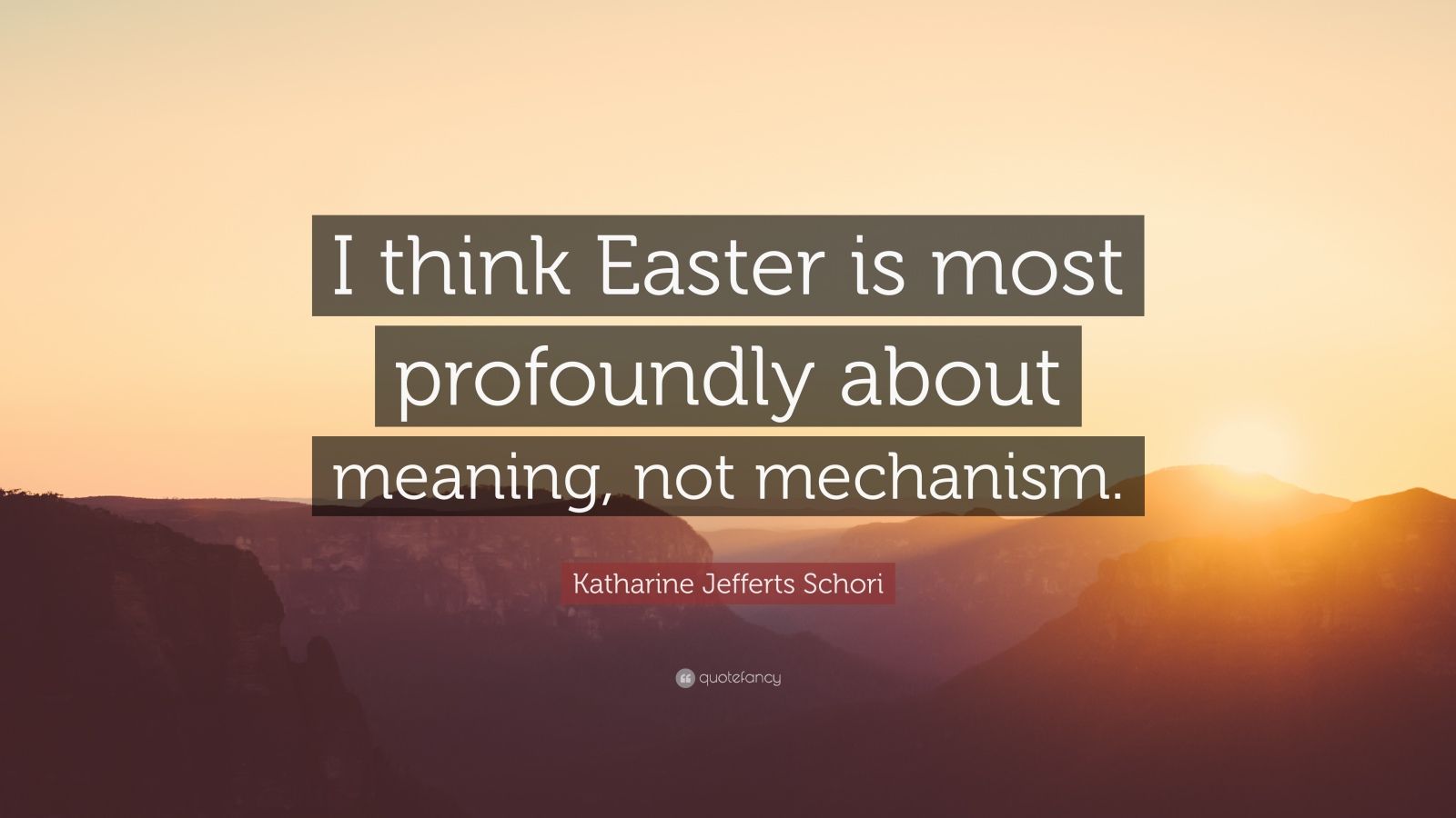 Katharine Jefferts Schori Quote: “I think Easter is most profoundly