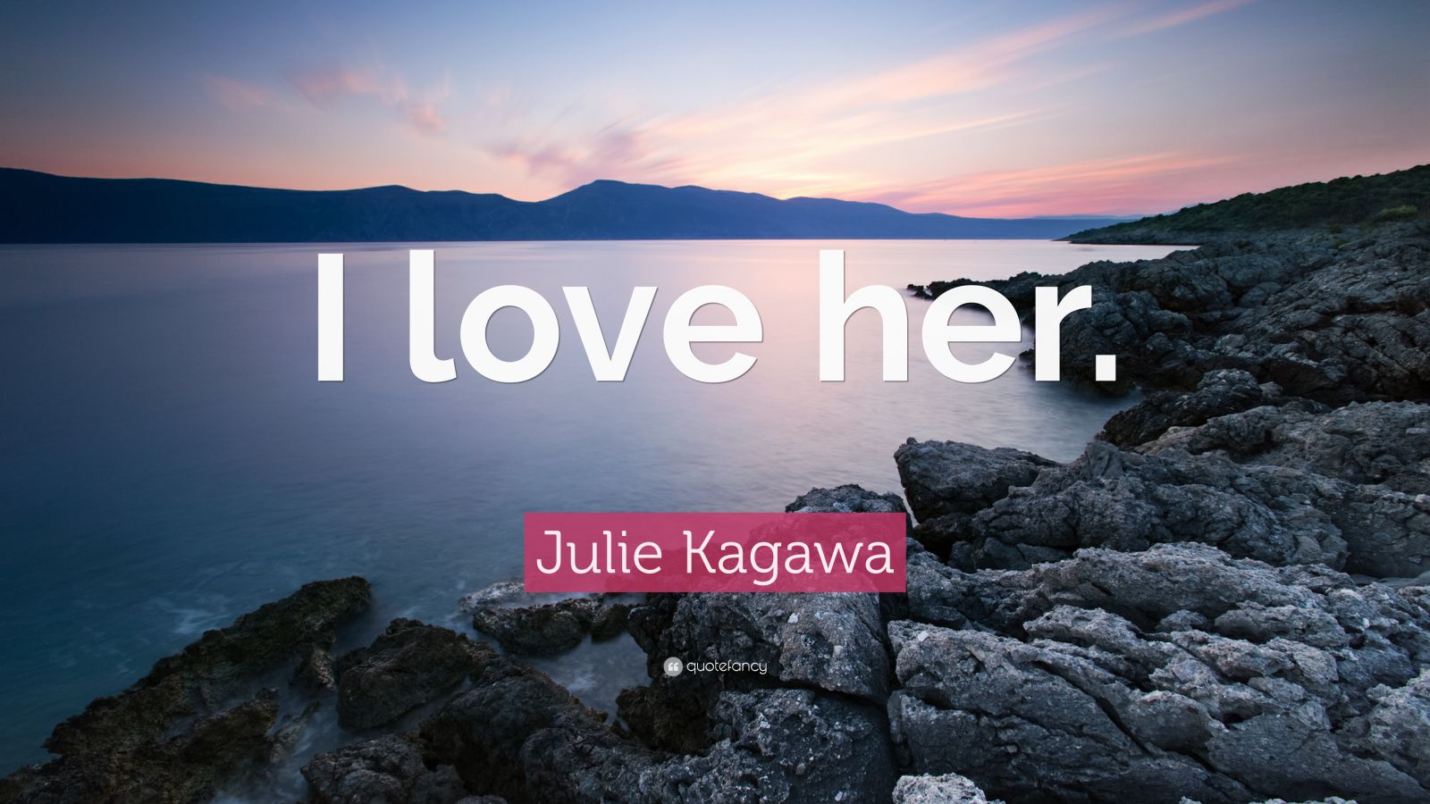 Julie Kagawa Quote I Love Her