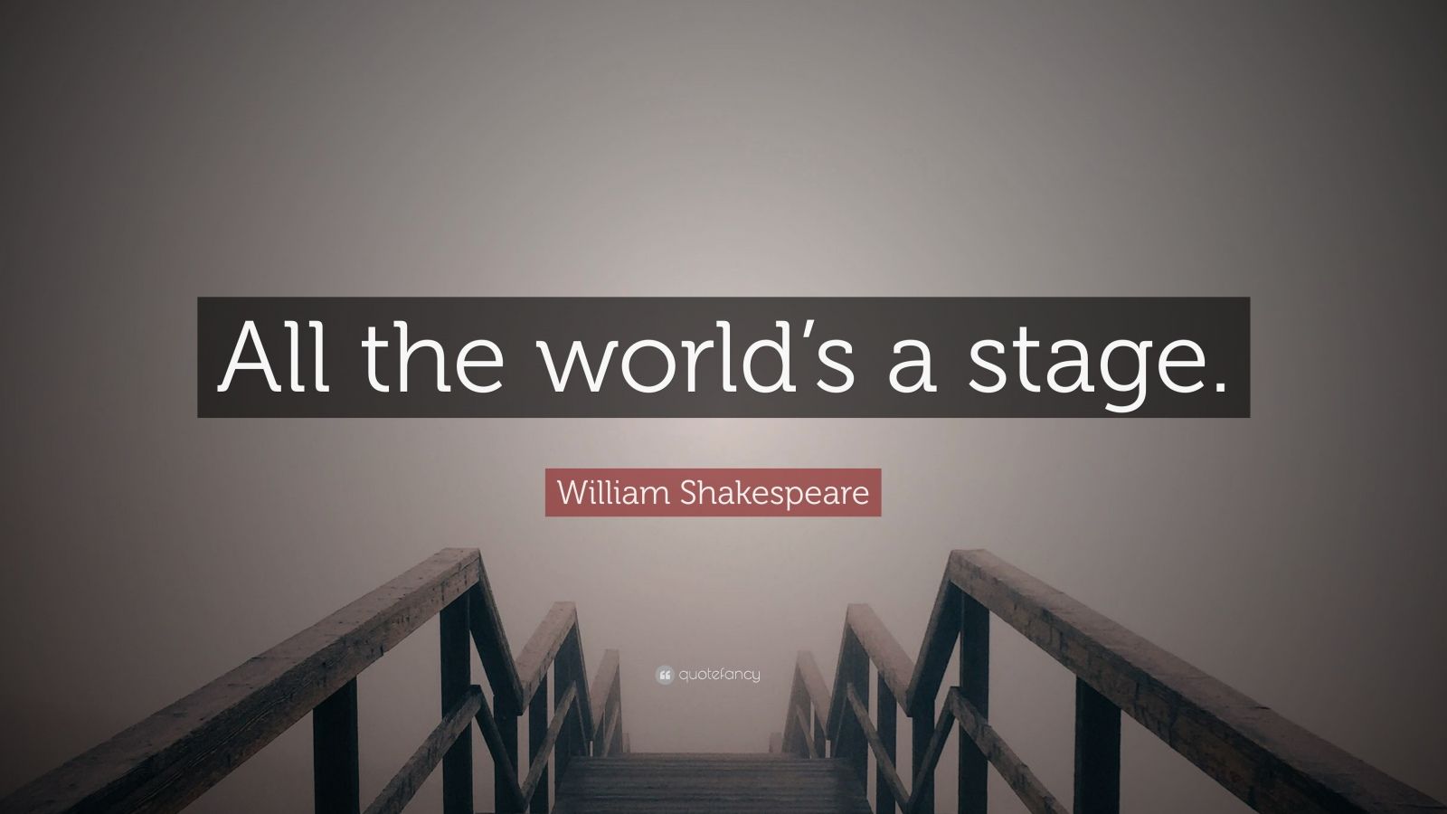 William Shakespeare Quote “all The Worlds A Stage” 20 Wallpapers