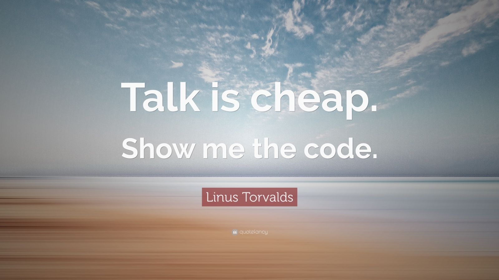 Linus Torvalds Quote “Talk is cheap. Show me the code.” (14 wallpapers