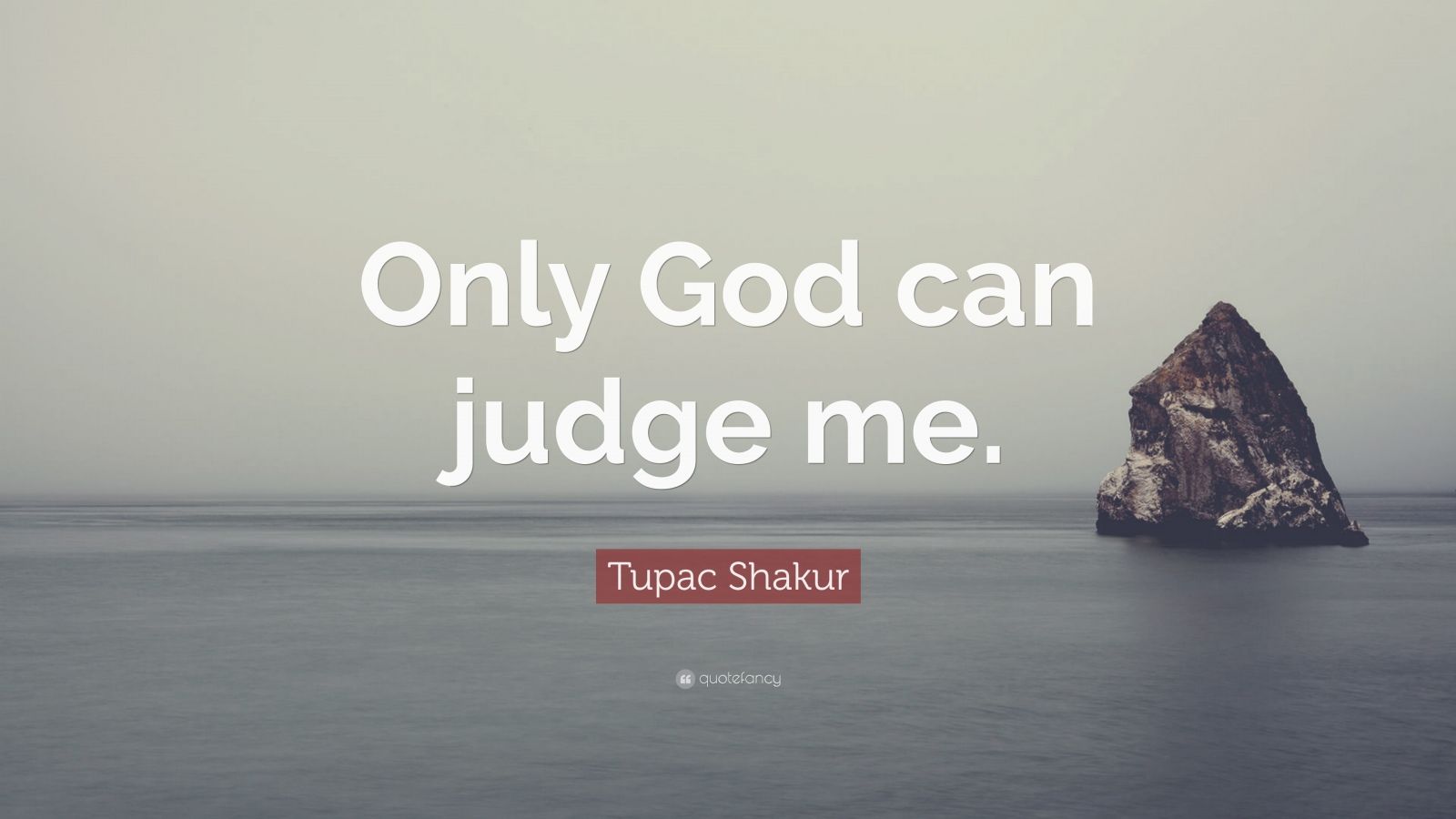 Tupac Shakur Quote: “Only God can judge me.” (12 wallpapers) - Quotefancy