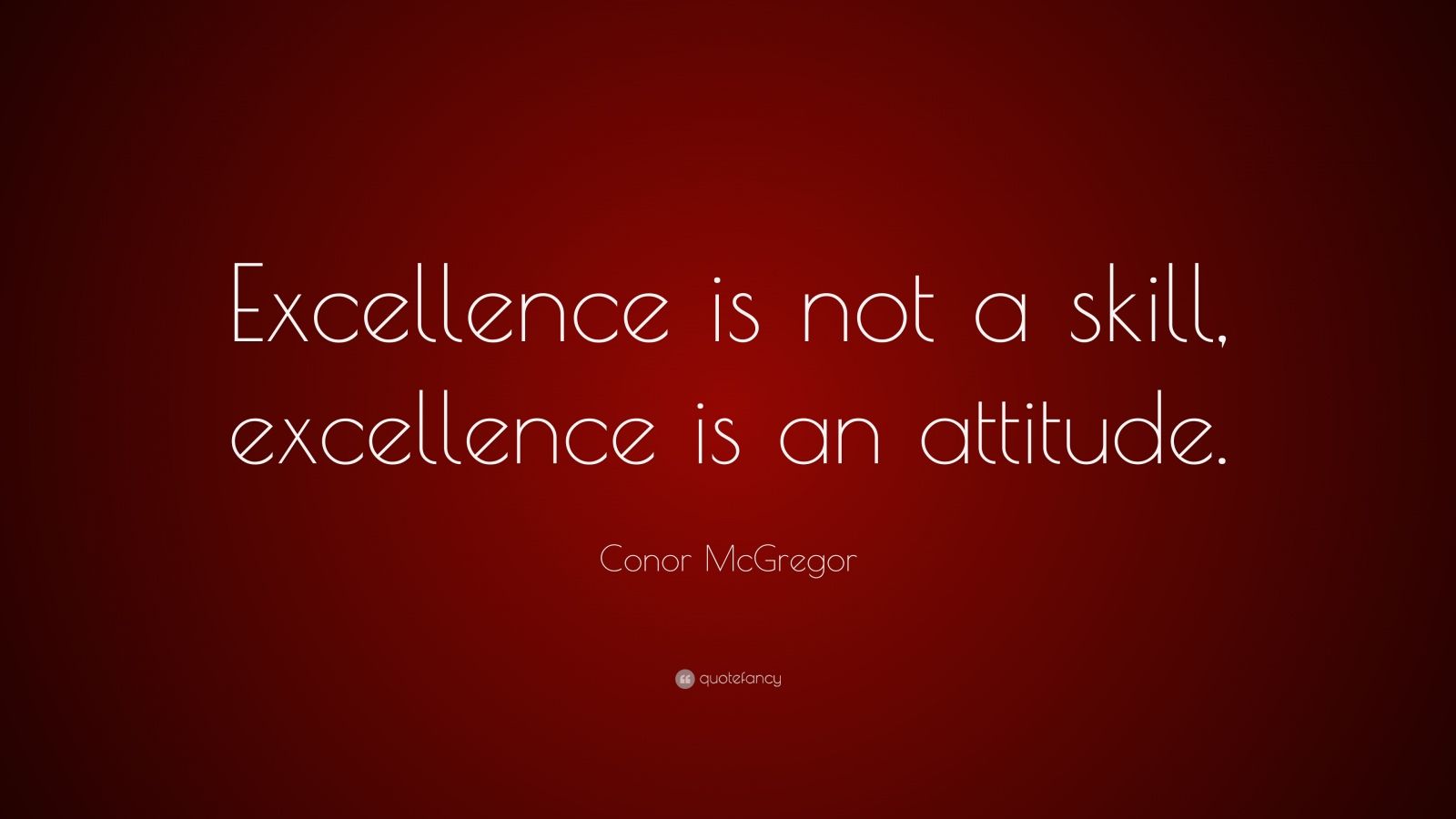 Conor McGregor Quote: “Excellence is not a skill, excellence is an ...