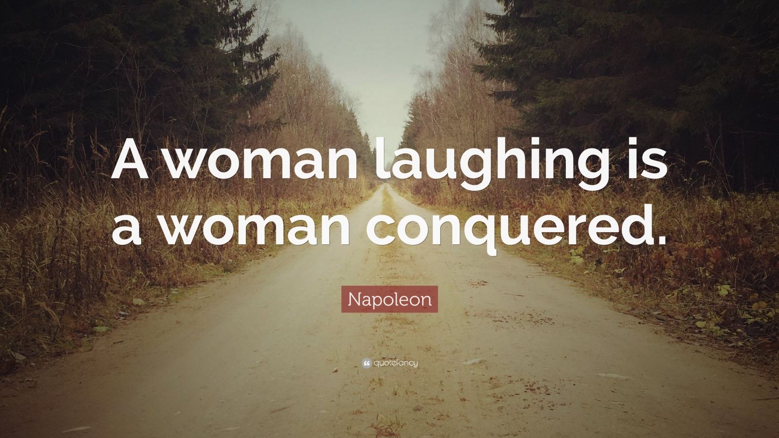 Napoleon Quote: “A woman laughing is a woman conquered.” (12 wallpapers