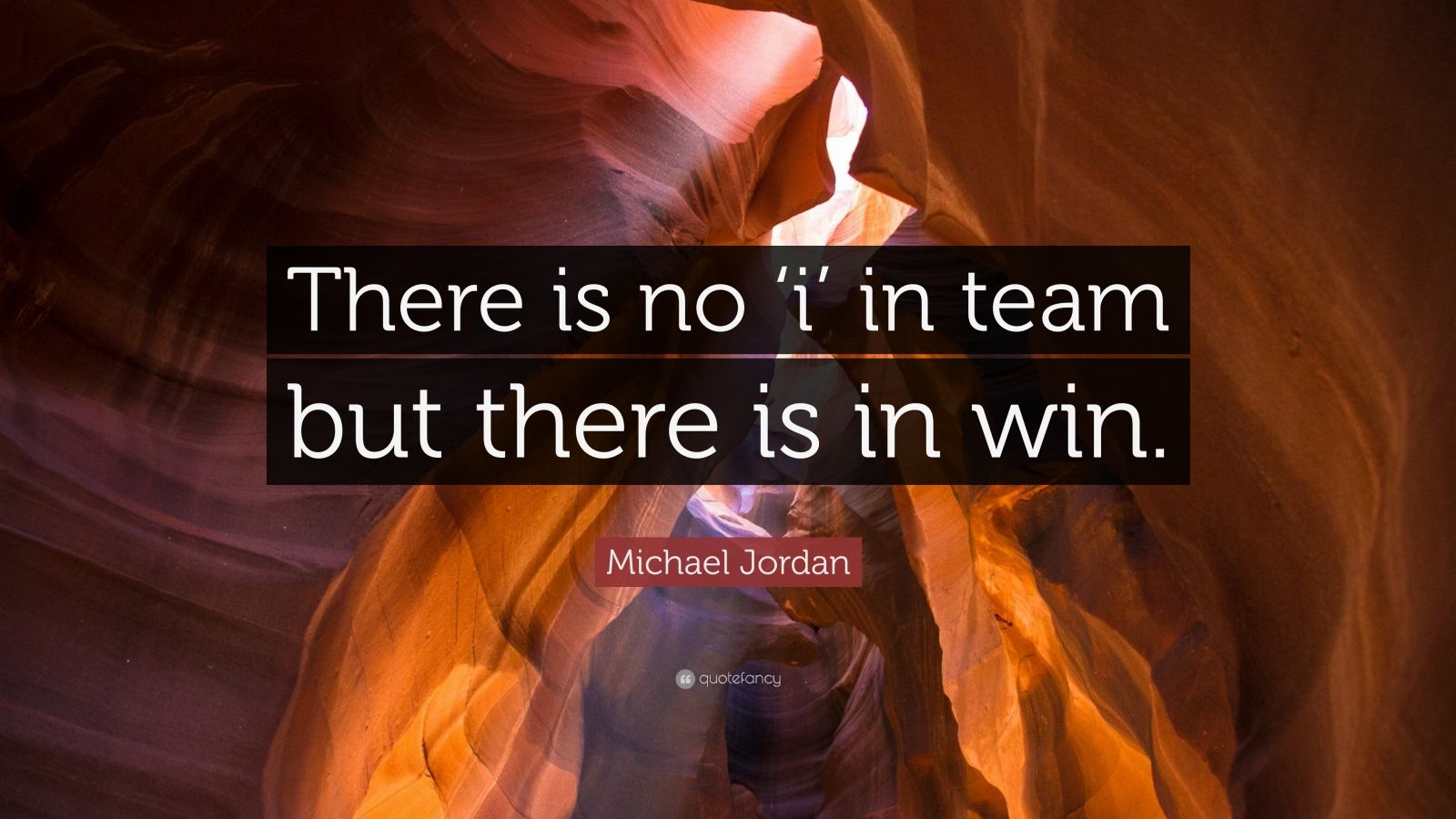 Michael Jordan Quote: “There is no ‘i’ in team but there is in win ...