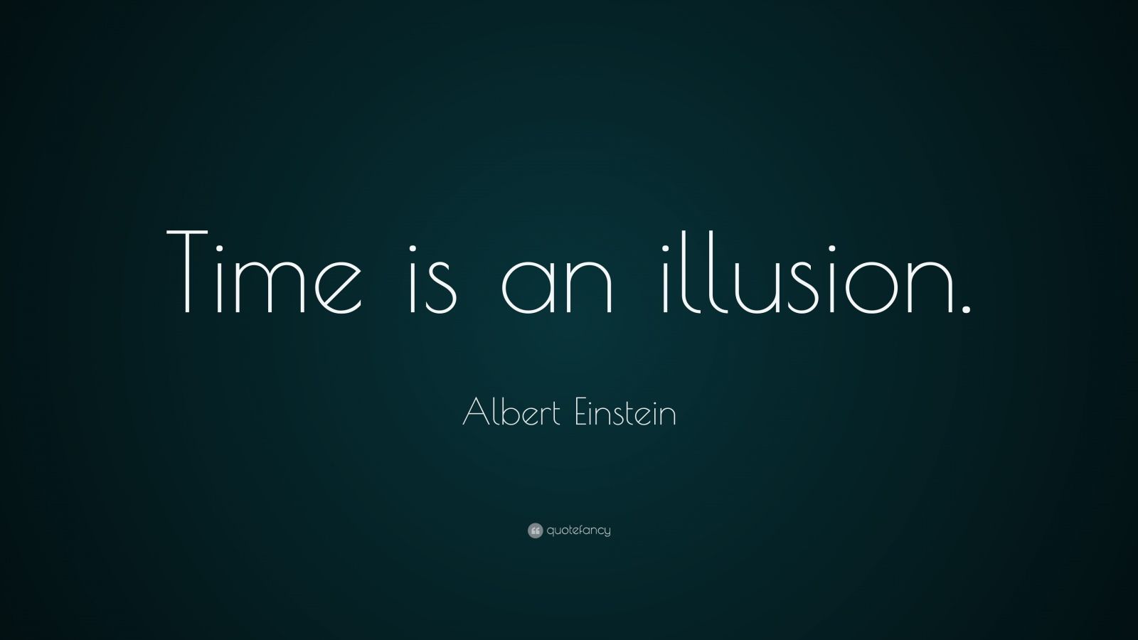 Albert Einstein Quote “Time is an illusion.” (28 wallpapers) Quotefancy