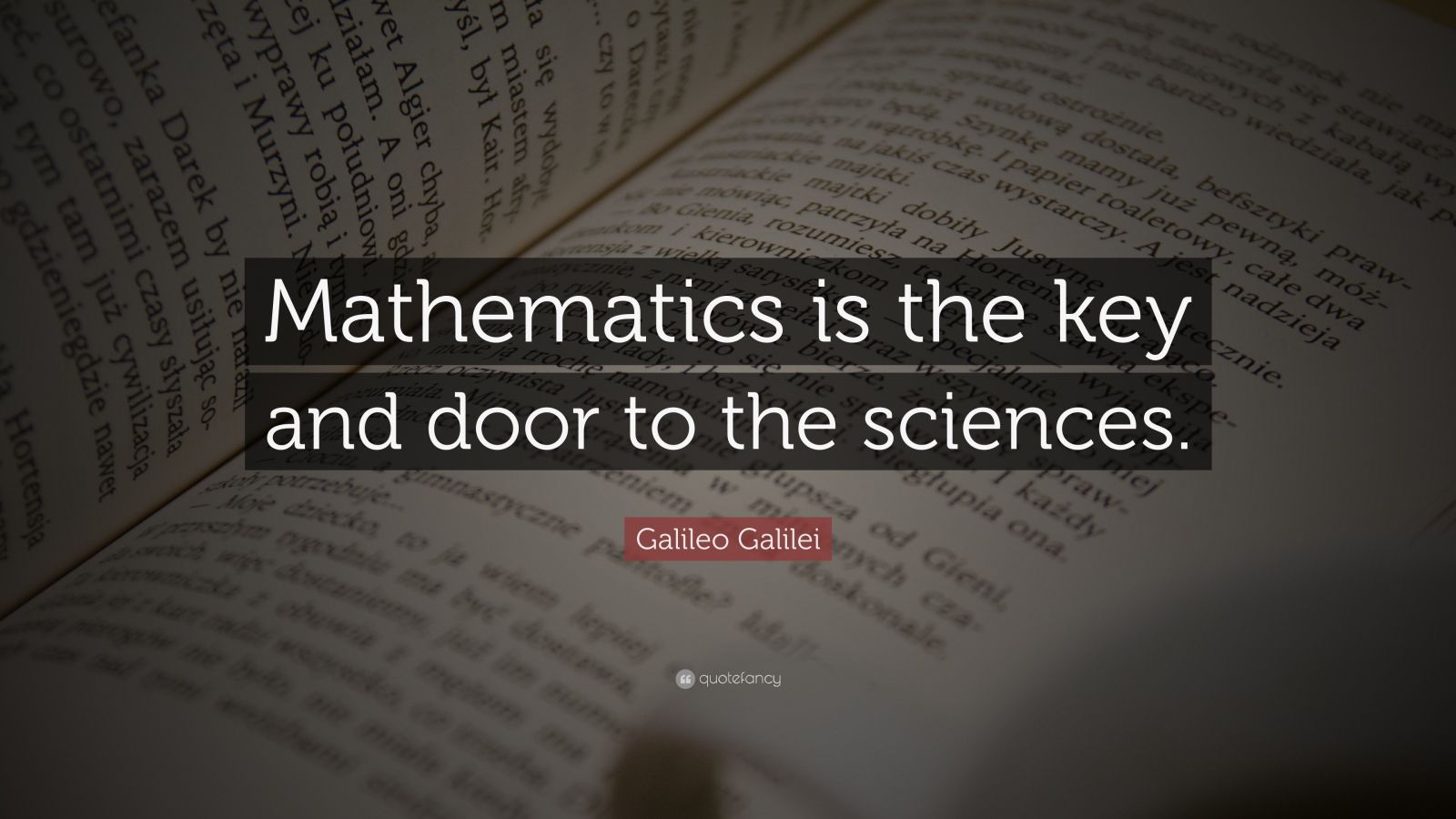 Galileo Galilei Quote: “Mathematics is the key and door to the sciences ...