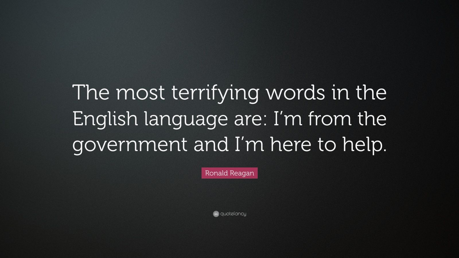 ronald-reagan-quote-the-most-terrifying-words-in-the-english-language