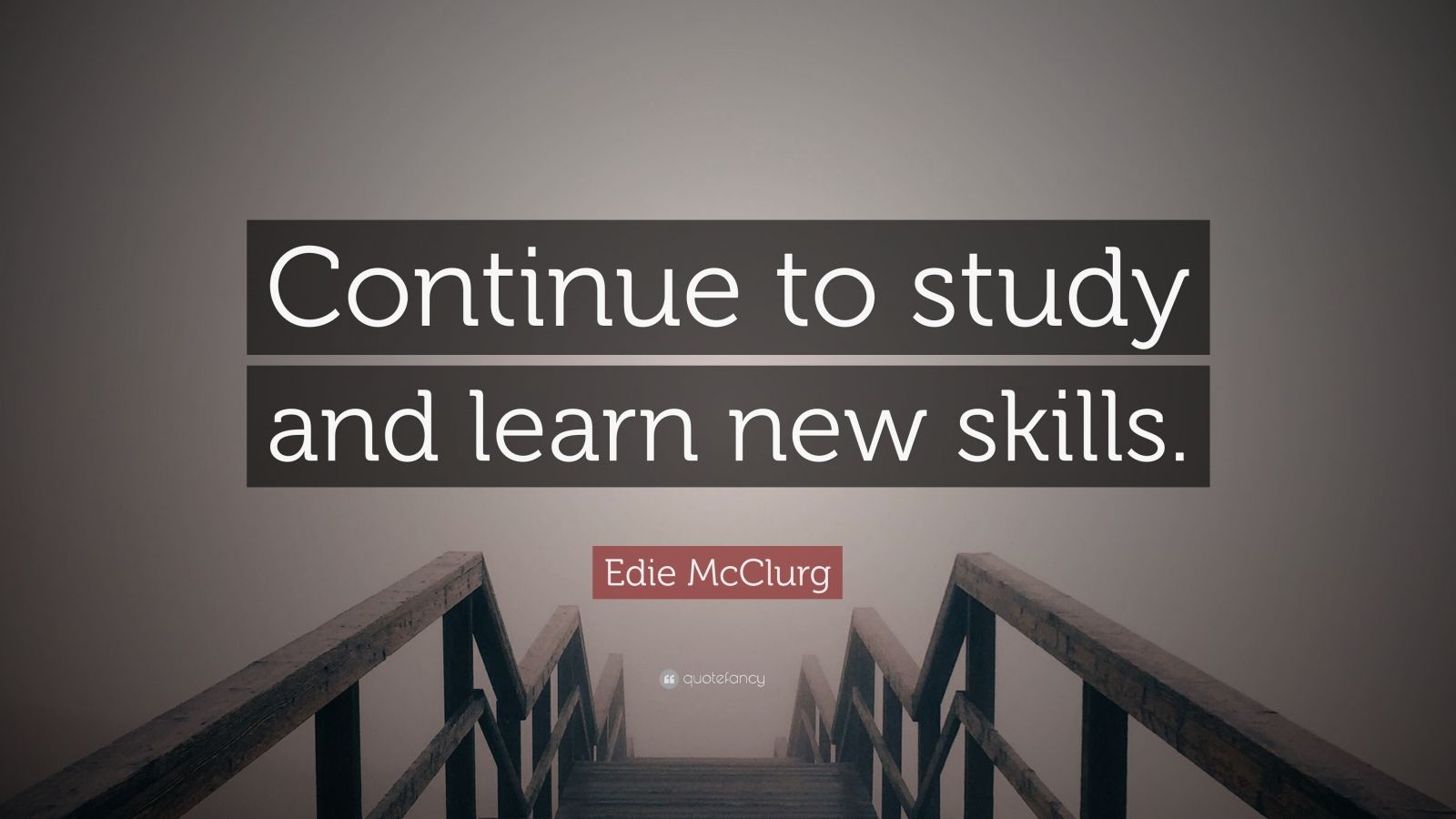 Edie McClurg Quote: “Continue to study and learn new skills.” (12