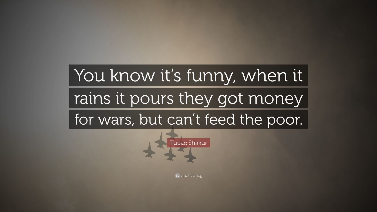 Tupac Shakur Quote: “You know it’s funny, when it rains it pours they