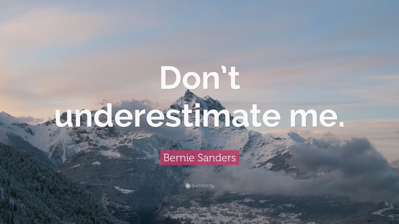 Bernie Sanders Quote: "Don't underestimate me." (12 wallpapers) - Quotefancy