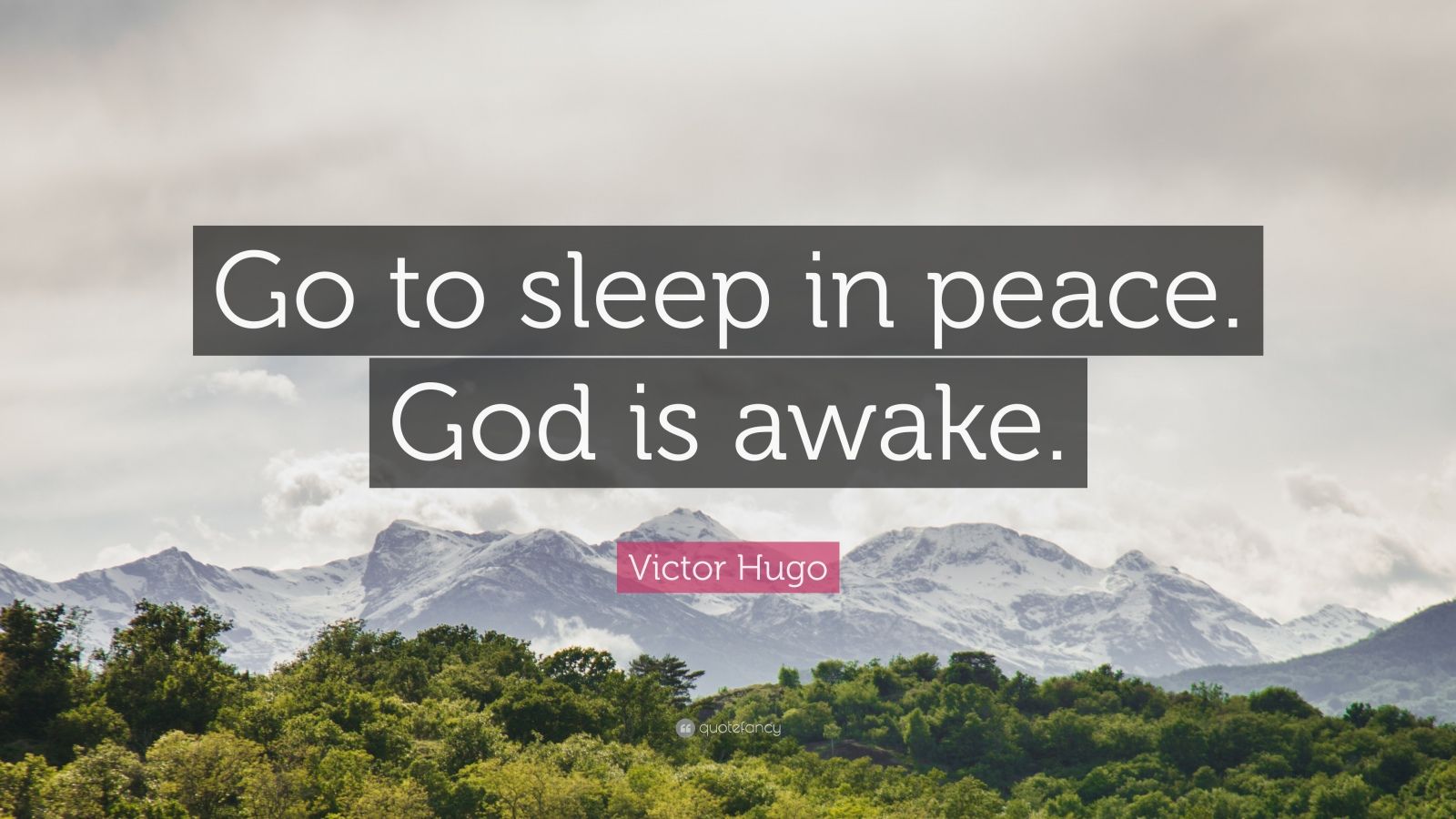 Victor Hugo Quote “Go to sleep in peace. God is awake.” (12 wallpapers