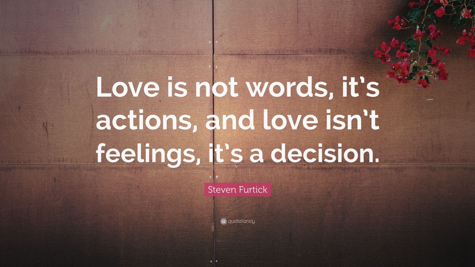 Steven Furtick Quote Love Is Not Words It s Actions And Love Isn t 