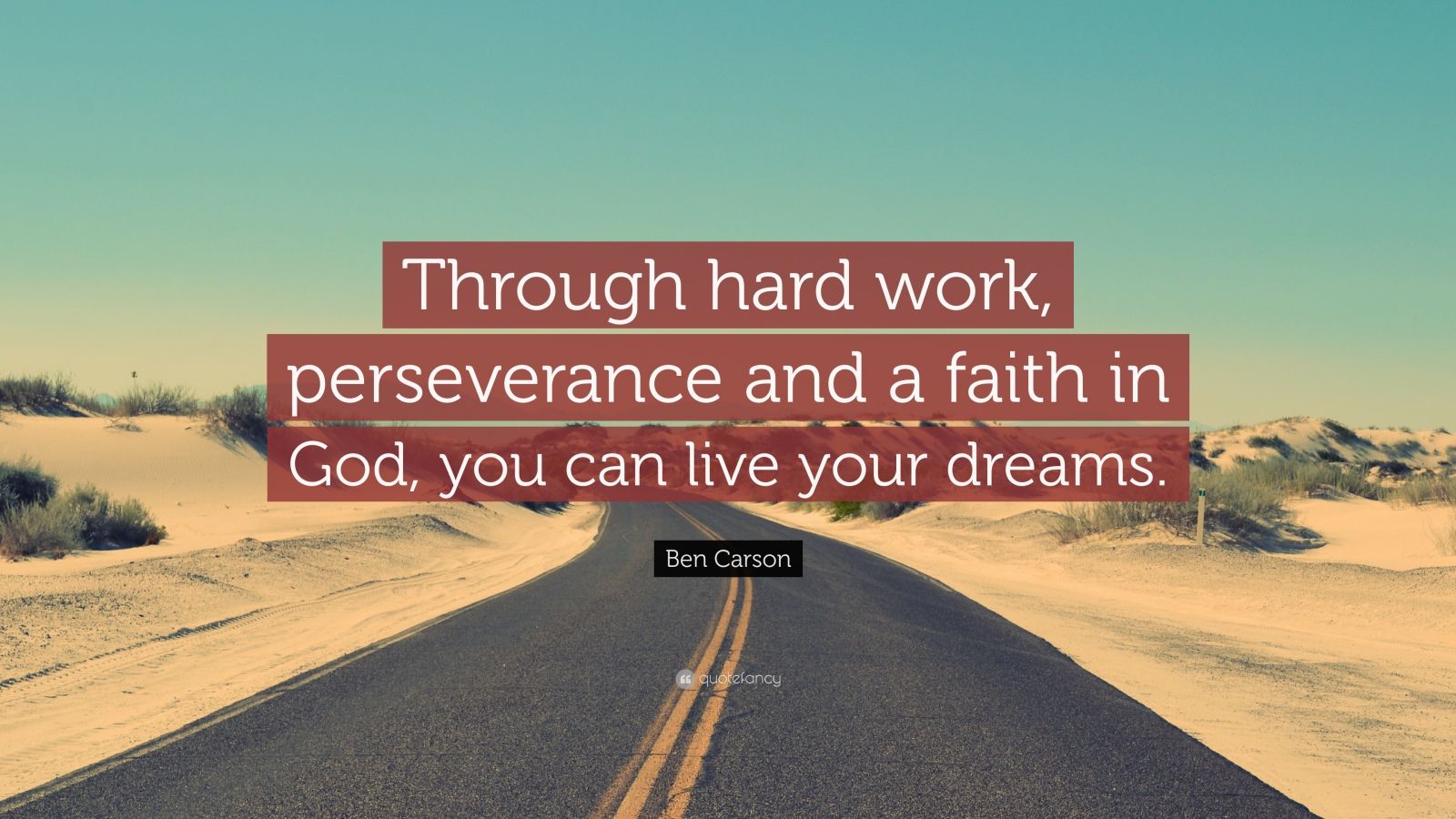 Ben Carson Quote: “Through hard work, perseverance and a faith in God
