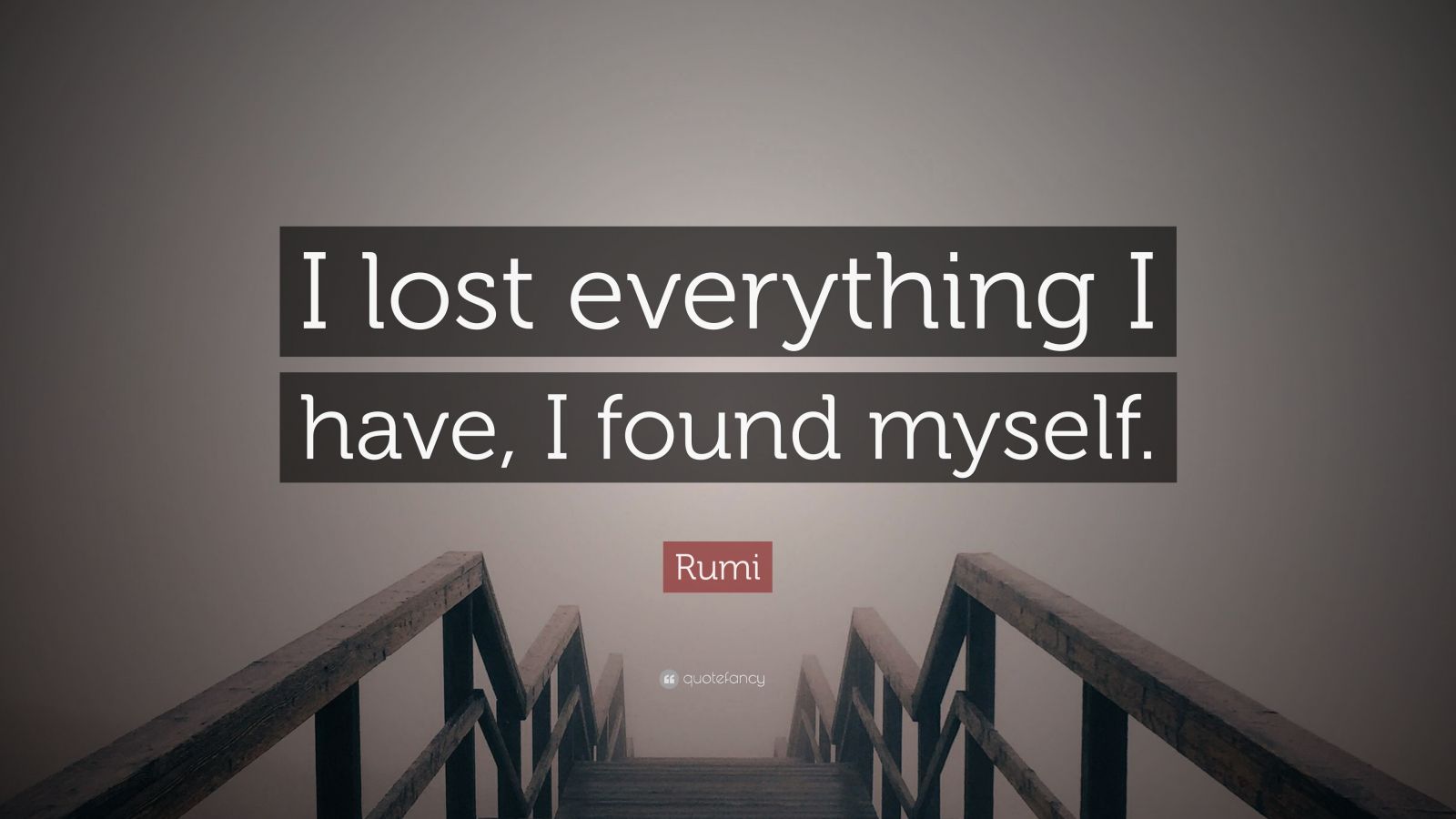 rumi-quote-i-lost-everything-i-have-found-myself-12-wallpapers