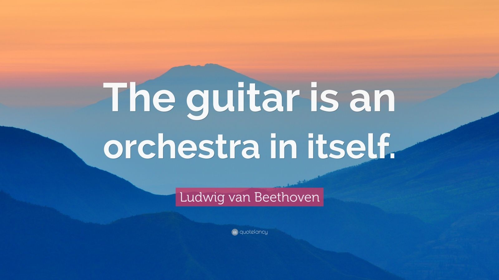 Ludwig van Beethoven Quote “The guitar is an orchestra in itself.” (10