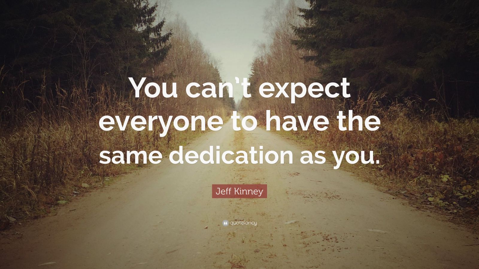Jeff Kinney Quote “You can’t expect everyone to have the