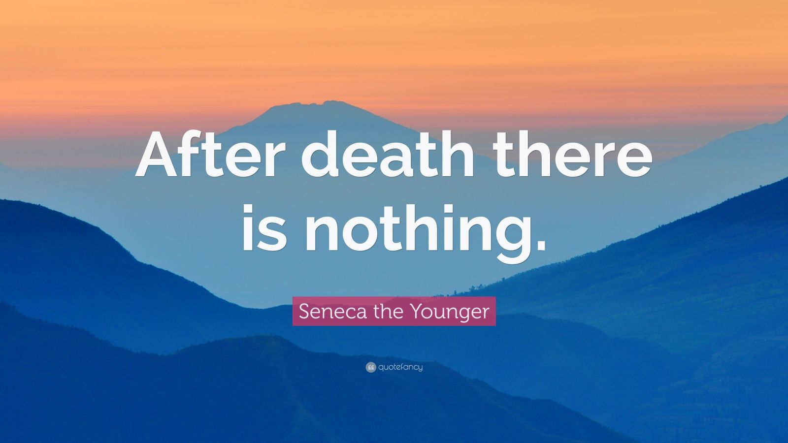 Seneca the Younger Quote: “After death there is nothing.”