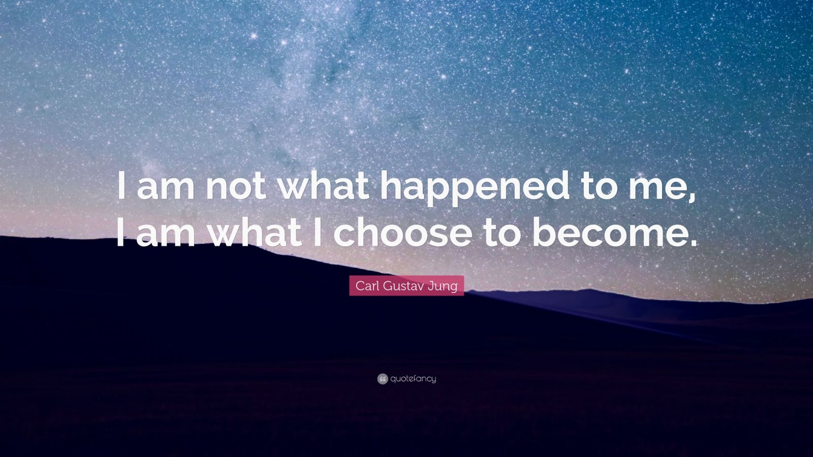 Carl Gustav Jung Quote I Am Not What Happened To Me I Am What I