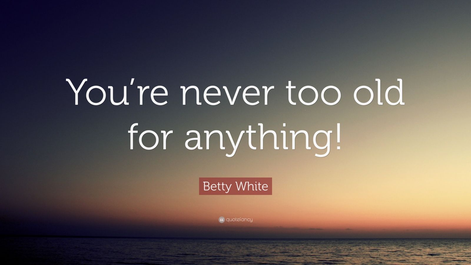 Betty White Quote: 