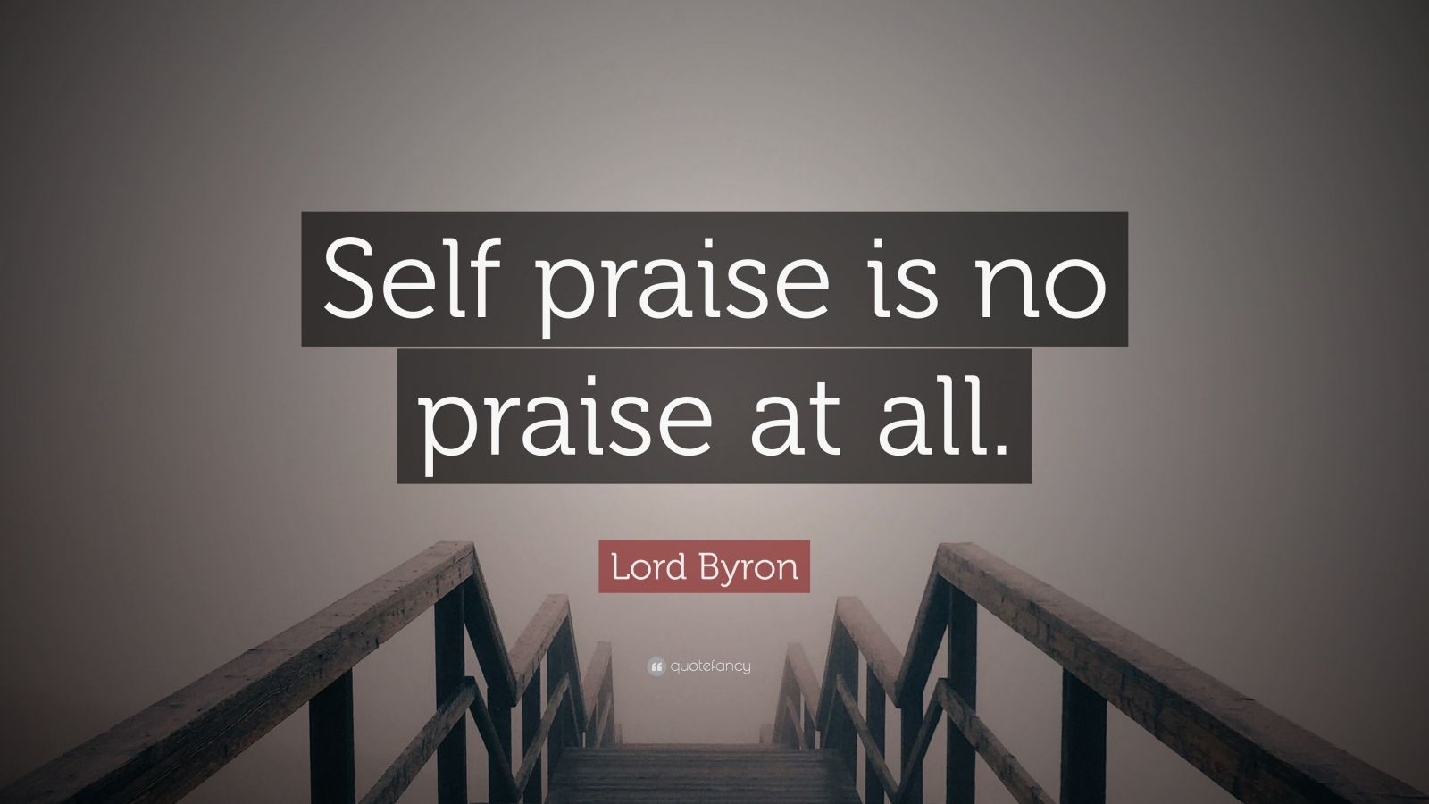 lord-byron-quote-self-praise-is-no-praise-at-all-10-wallpapers-quotefancy