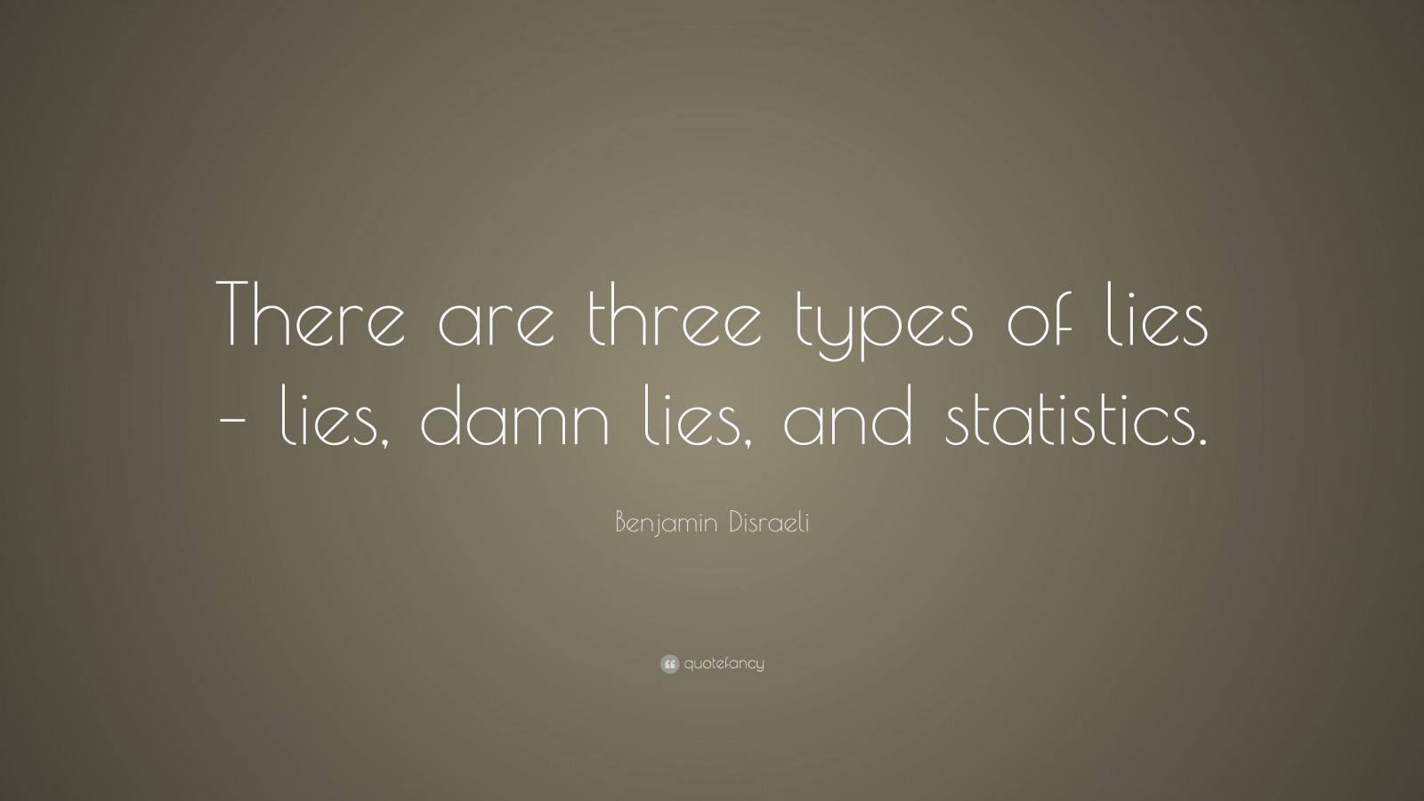 benjamin-disraeli-quote-there-are-three-types-of-lies-lies-damn