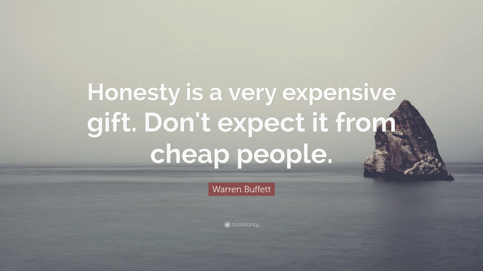 Warren Buffett Quote: “honesty Is A Very Expensive Gift. Don't Expect 