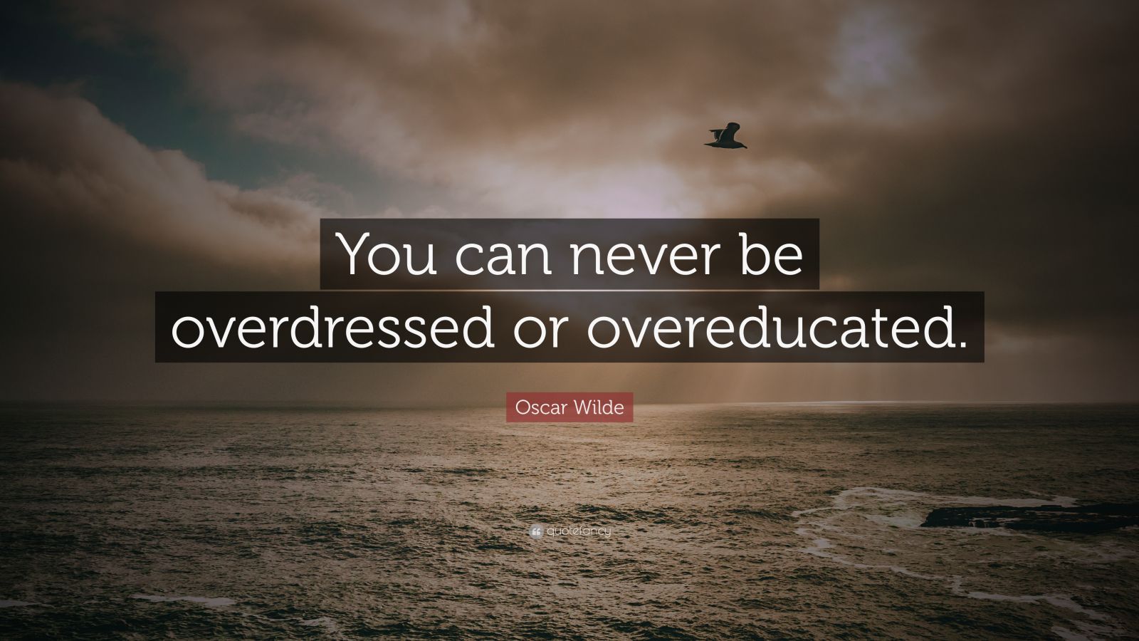Oscar Wilde Quote: “You can never be overdressed or overeducated.” (16 ...