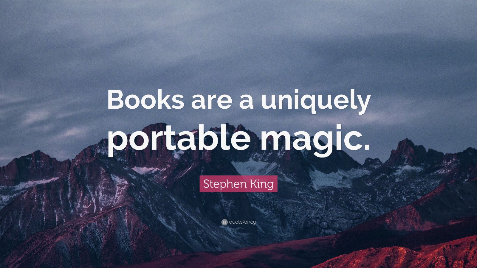 Stephen King Quote: “Books are a uniquely portable magic.” (19 ...