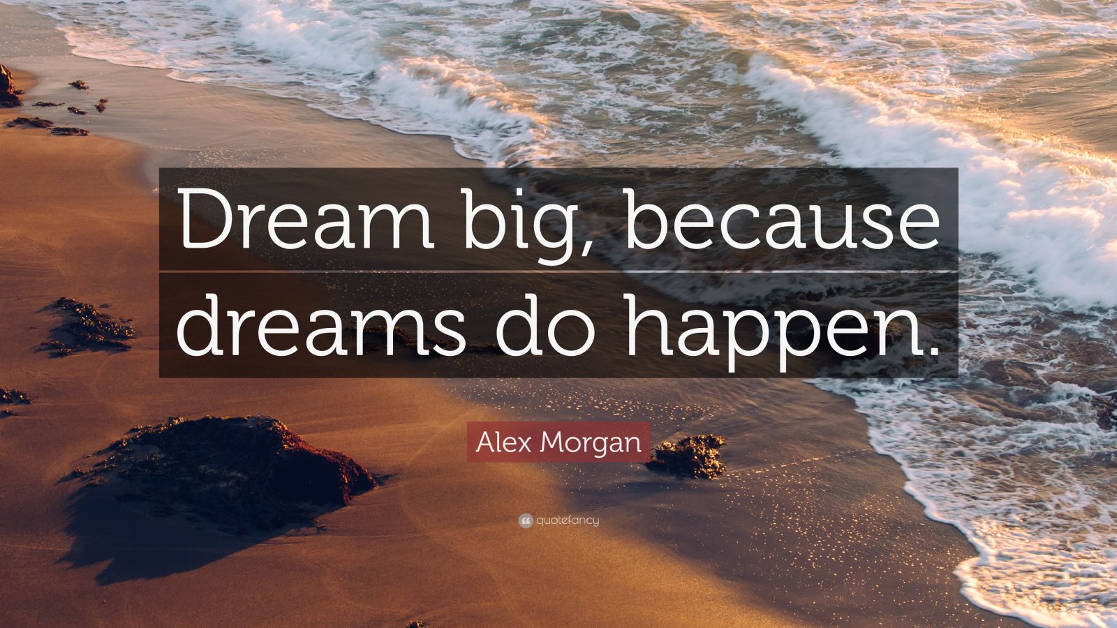 Alex Morgan Quote: “Dream big, because dreams do happen  