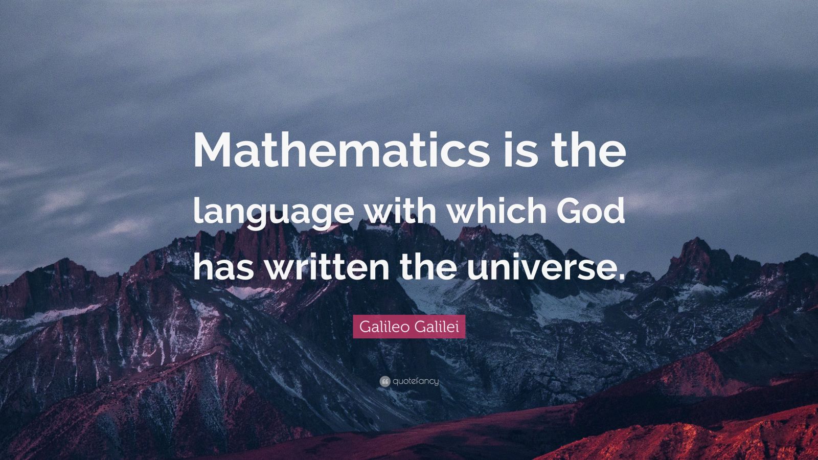 Galileo Galilei Quote: “Mathematics is the language with which God has ...