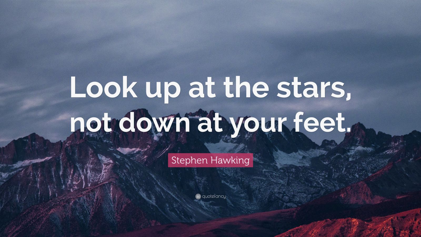 Stephen Hawking Quote “Look up at the stars, not down at your feet