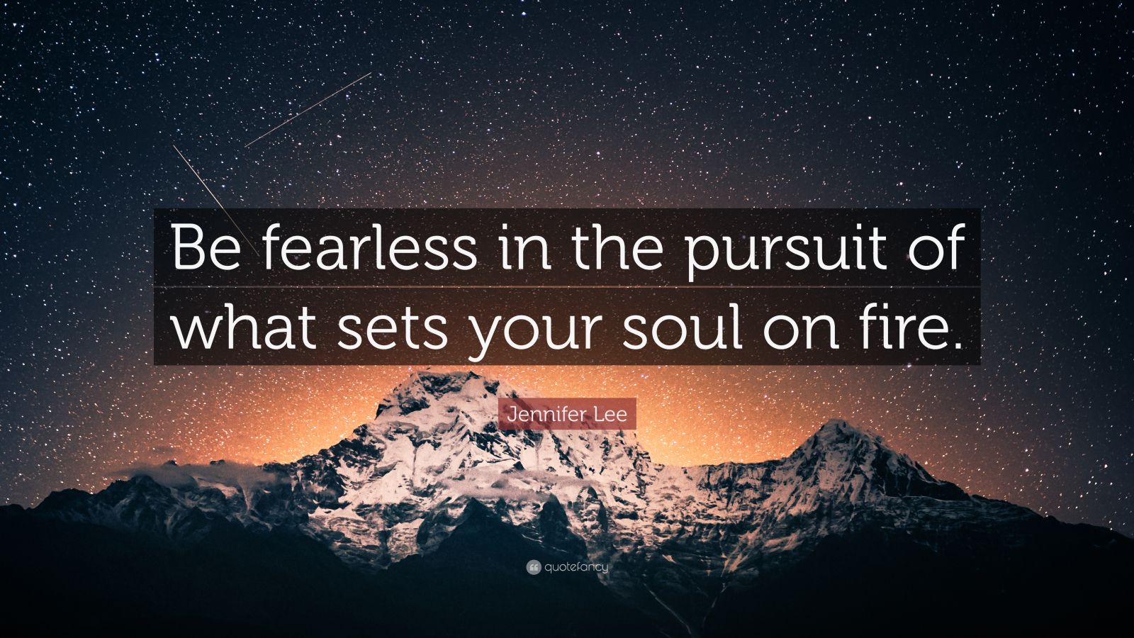 Jennifer Lee Quote: “Be fearless in the pursuit of what sets your soul