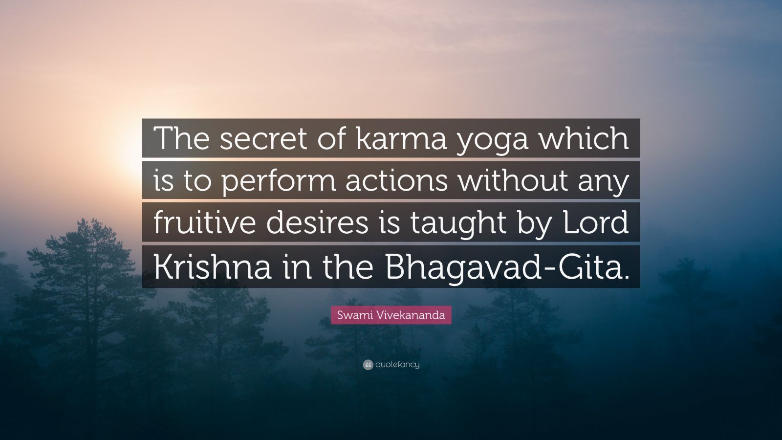 Swami Vivekananda Quote: “The secret of karma yoga which is to perform ...