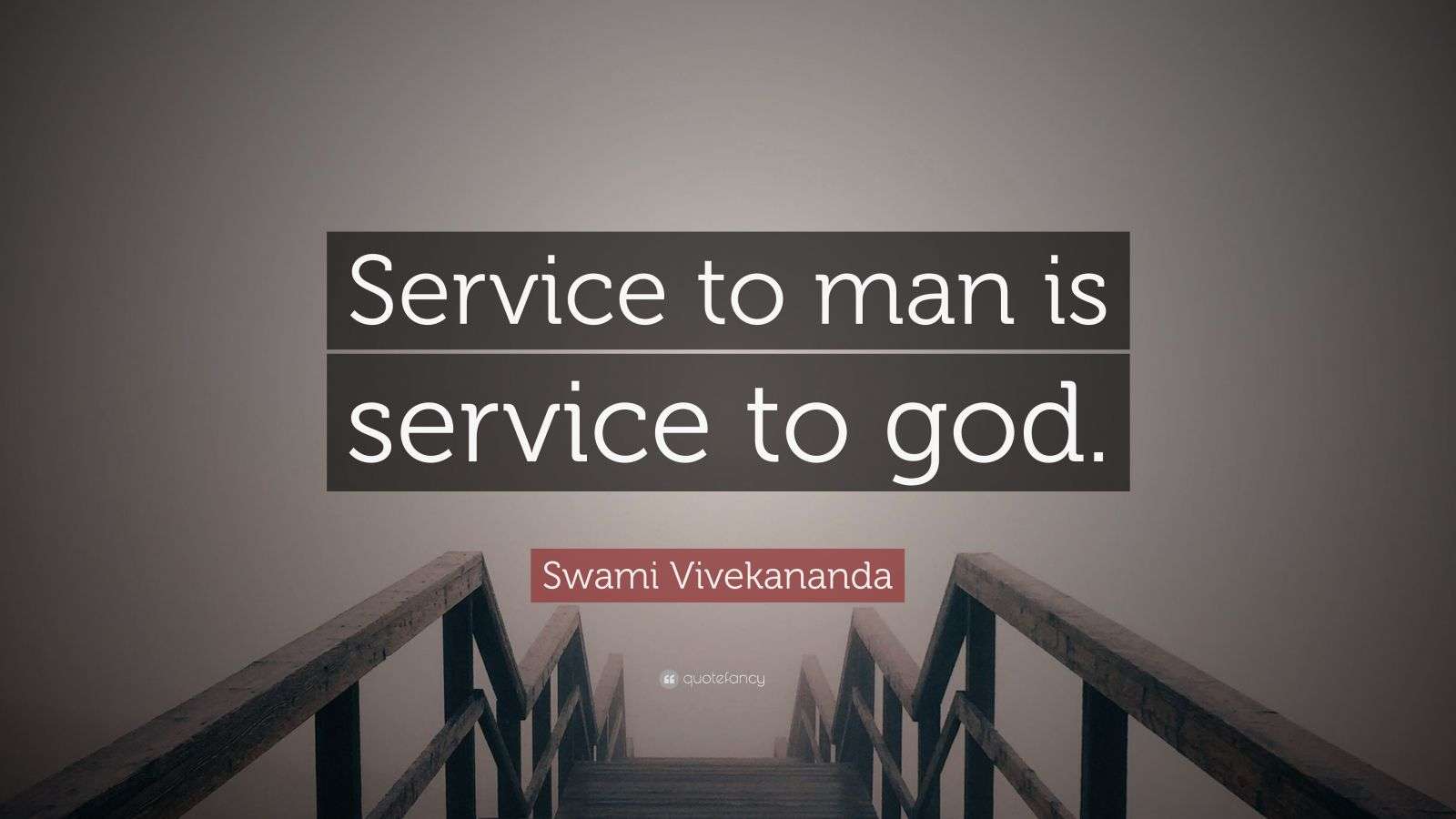 Swami Vivekananda Quote “Service to man is service to god.” (12