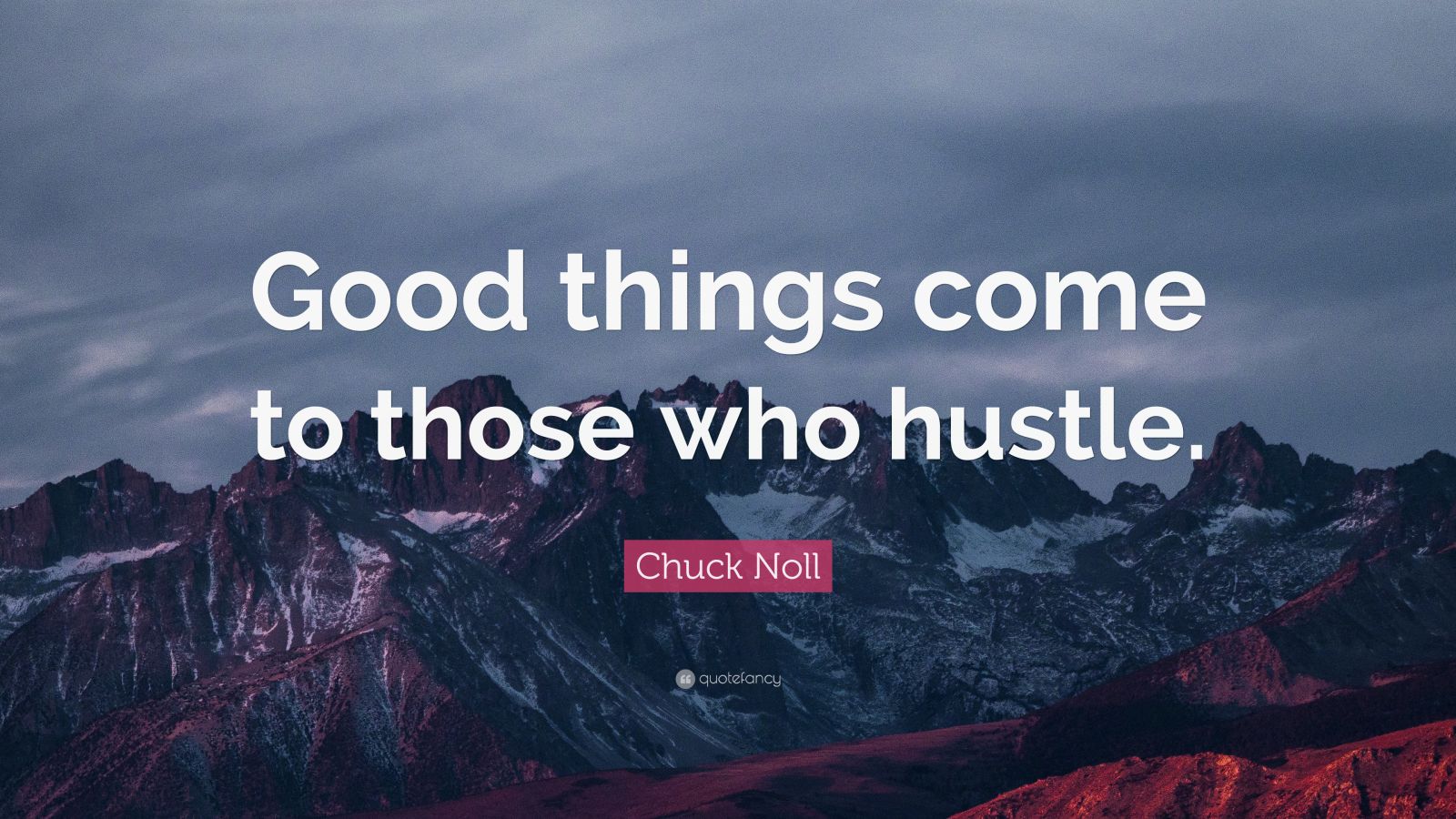 chuck-noll-quote-good-things-come-to-those-who-hustle-12