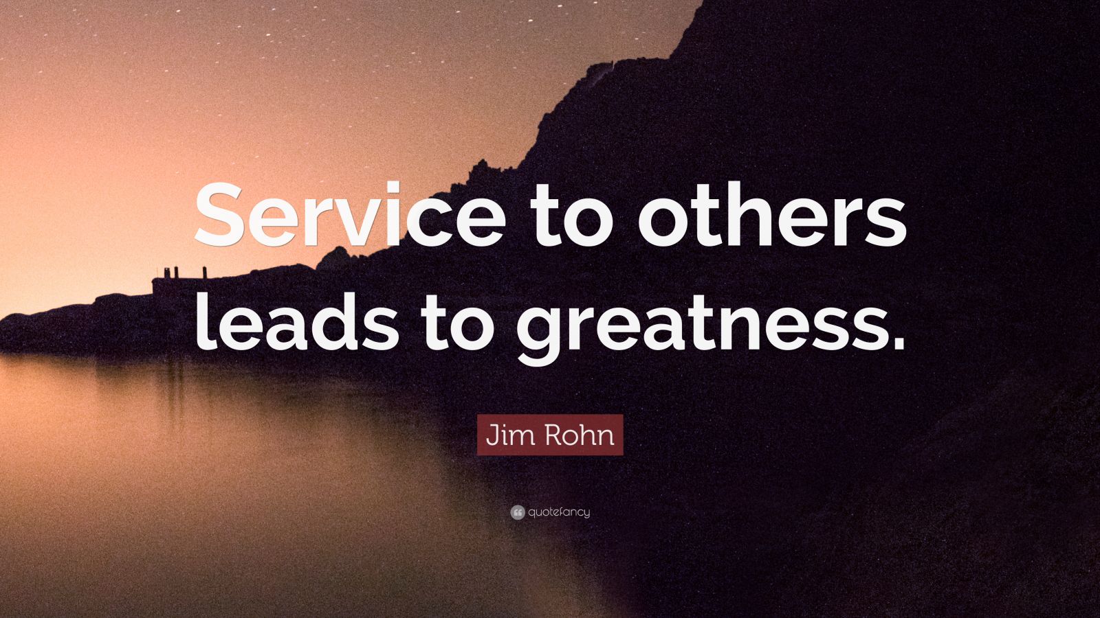Jim Rohn Quote: “Service to others leads to greatness.” (12 wallpapers