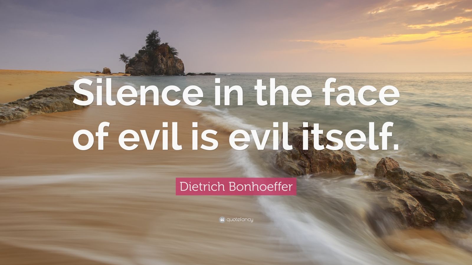 Dietrich Bonhoeffer Quote: “Silence in the face of evil is evil itself ...