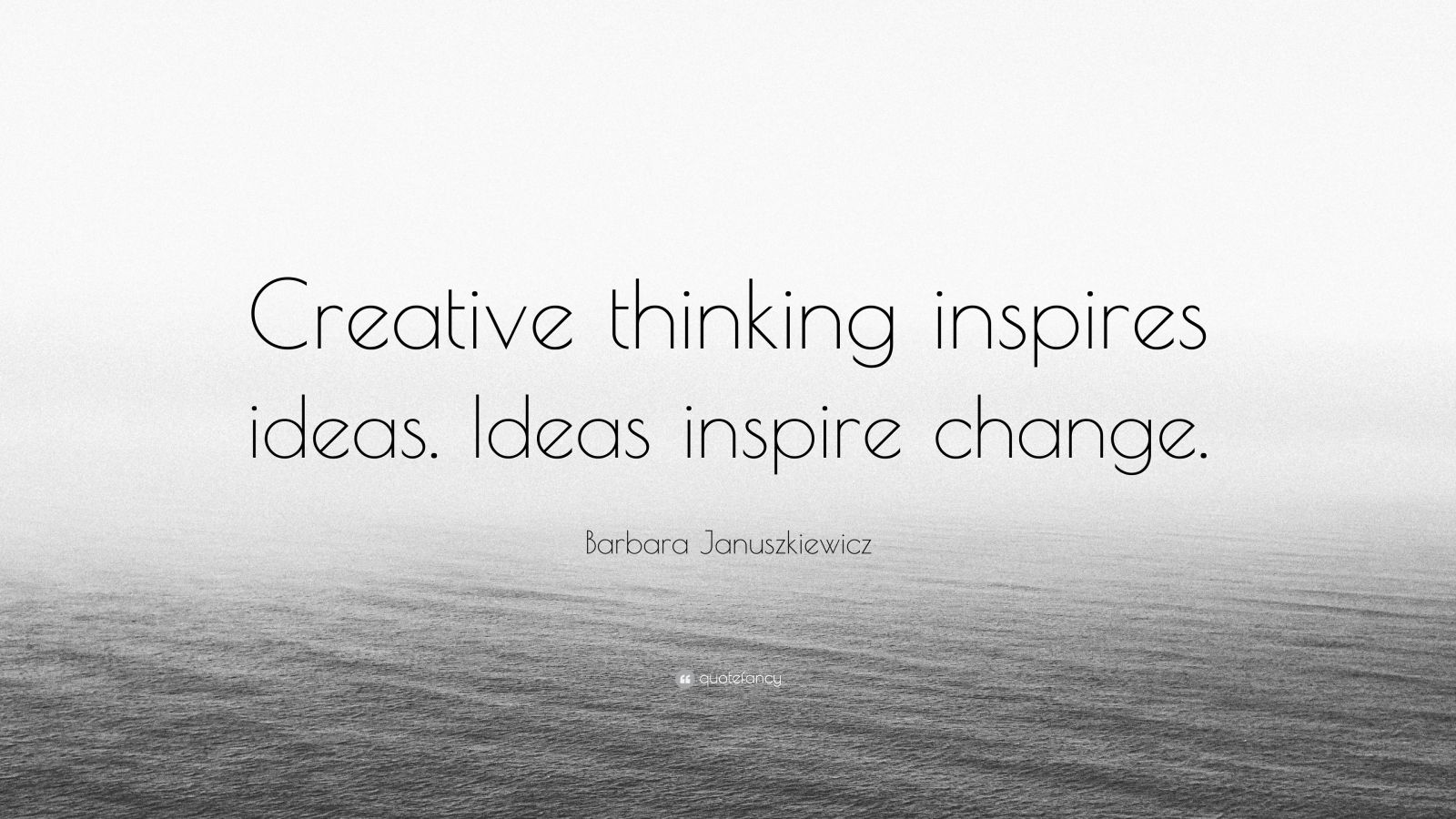 Barbara Januszkiewicz Quote: “Creative thinking inspires ideas. Ideas