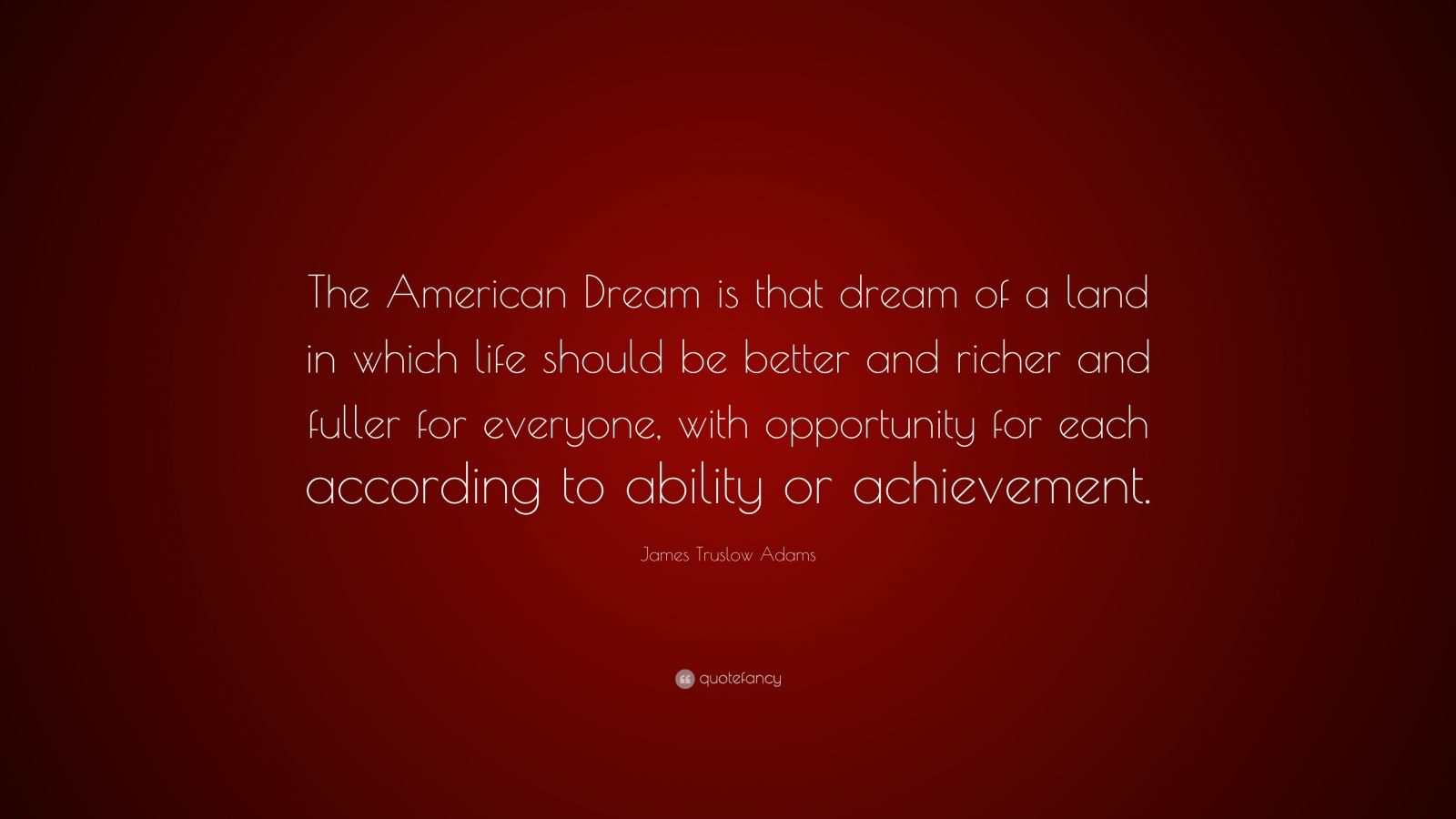 james-truslow-adams-quote-the-american-dream-is-that-dream-of-a-land