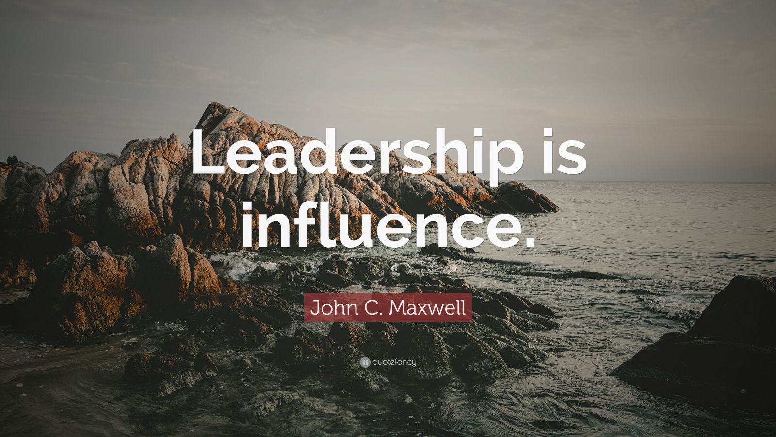 John C. Maxwell Quote: “Leadership is influence.” (12 wallpapers ...