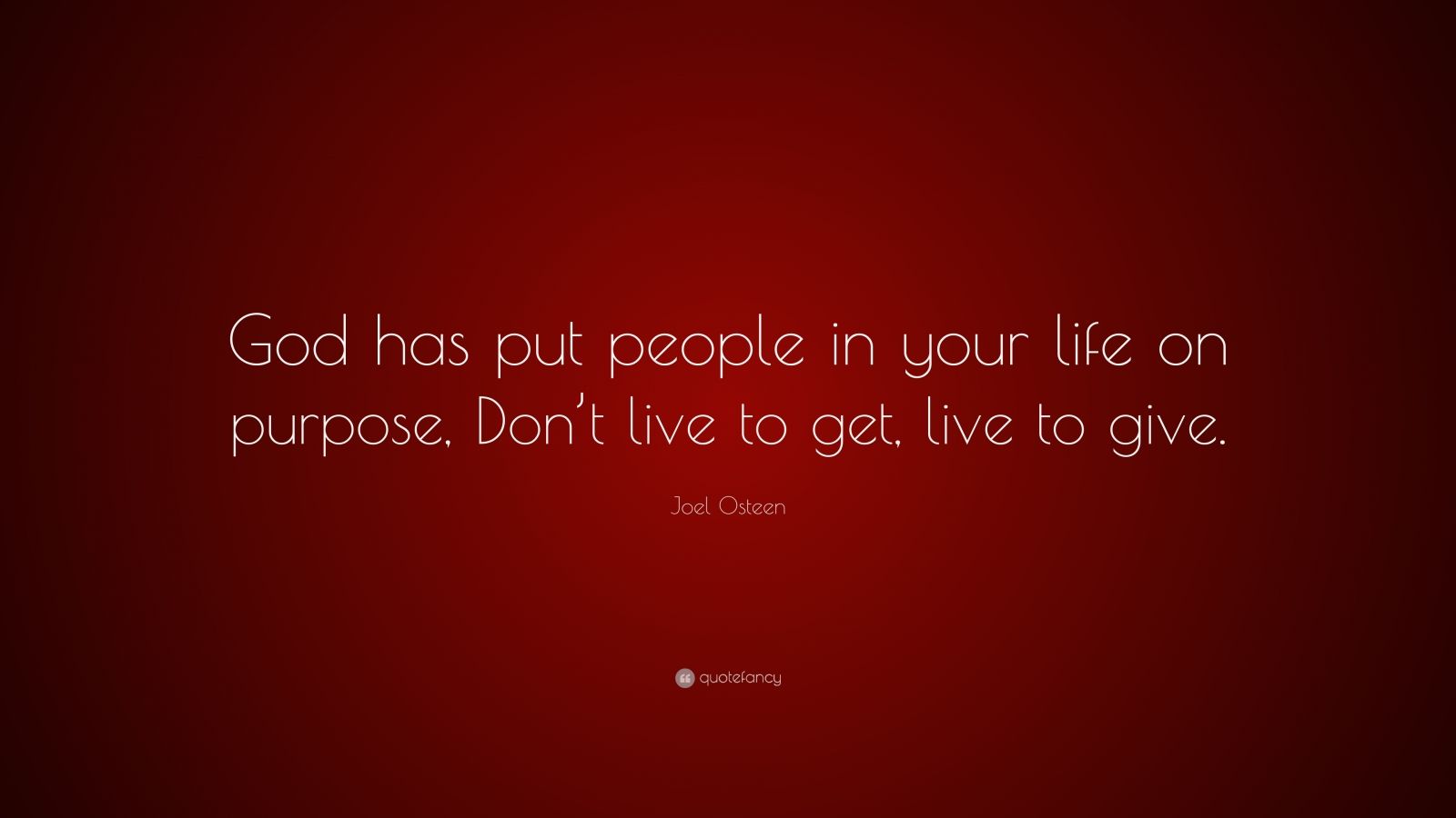 Joel Osteen Quote: “God has put people in your life on purpose, Don’t ...