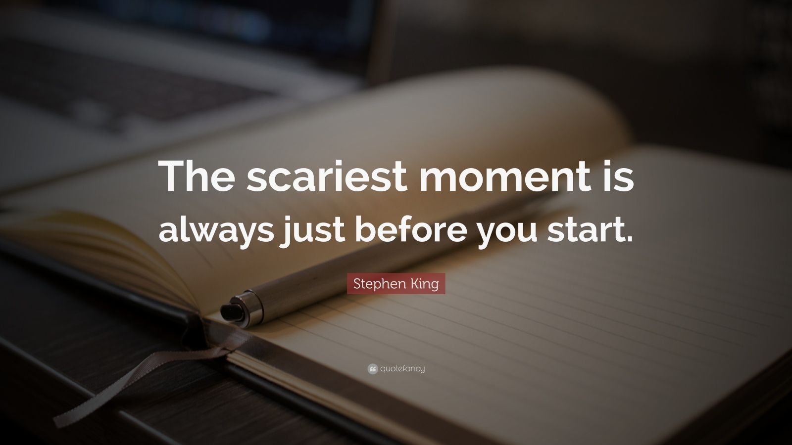 Stephen King Quote “The scariest moment is always just