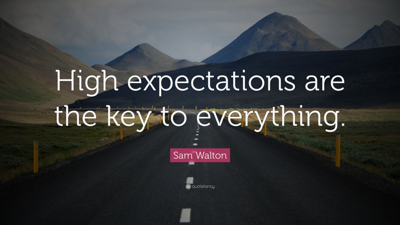 Sam Walton Quote: “High Expectations Are The Key To Everything.” (19 ...